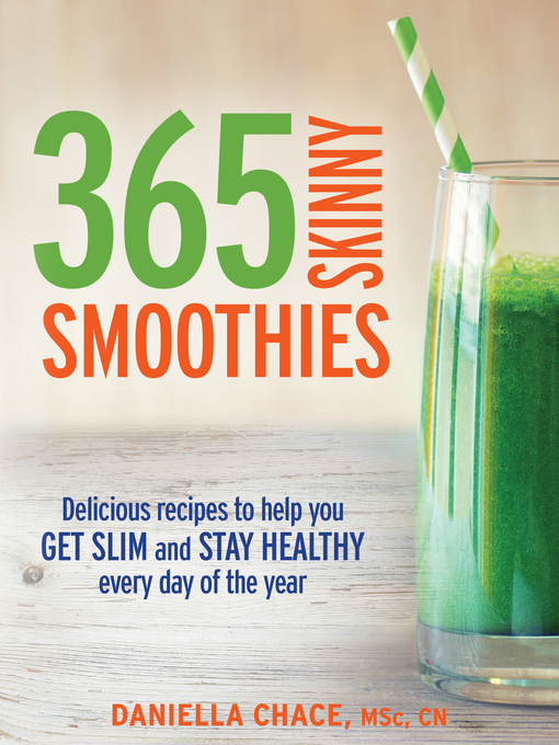 Title details for 365 Skinny Smoothies by Daniella Chace - Available